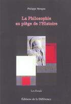 Couverture du livre « La philosophie au piege de l'histoire » de  aux éditions La Difference