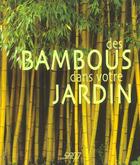 Couverture du livre « Des Bambous Dans Votre Jardin » de Pascal Garbe aux éditions Saep