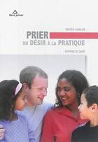 Couverture du livre « Prier : du desir a la pratique » de Langlais Michele aux éditions Signe