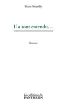 Couverture du livre « Il a tout entendu... » de Marie Neuvilly aux éditions Du Pantheon