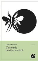 Couverture du livre « L'anorexie derrière le miroir » de Laeticia Rosemon aux éditions Editions Du Panthéon