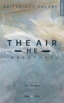 Couverture du livre « The elements Tome 1 : The air he breathes » de Brittainy C. Cherry aux éditions Hugo Poche