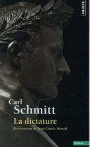 Couverture du livre « La dictature » de Carl Schmitt aux éditions Points