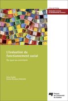 Couverture du livre « L'évaluation du fonctionnement social ; du quoi au comment » de Steve Audet et Denise Rondeau-Robitaille aux éditions Pu De Quebec