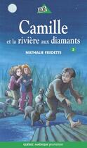 Couverture du livre « Camille et la riviere aux diamants » de Nathalie Fredette aux éditions Quebec Amerique