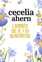 Couverture du livre « L'année où je t'ai rencontré » de Cecelia Ahern aux éditions Milady