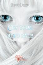 Couverture du livre « Ces yeux bleu pale » de Pierre Lallier aux éditions Edilivre
