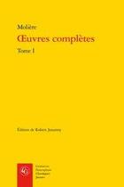 Couverture du livre « Oeuvres complètes t.1 » de Moliere aux éditions Classiques Garnier