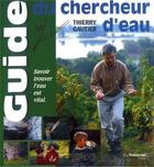 Couverture du livre « Guide du chercheur d'eau » de Thierry Gautier aux éditions Guy Trédaniel