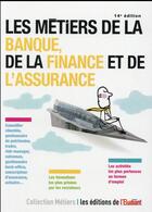 Couverture du livre « Les métiers de la banque, de la finance et de l'assurance (14e édition) » de Pascale Kroll aux éditions L'etudiant