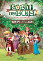 Couverture du livre « Robin des Bois , malice à Sherwood ; Robin et le roi » de  aux éditions Les Livres Du Dragon D'or