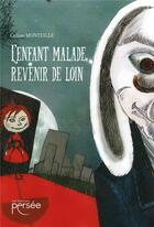 Couverture du livre « L'enfant malade, revenir de loin » de Coline Monteille aux éditions Persee