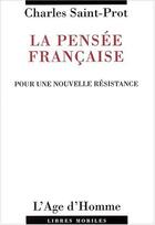 Couverture du livre « La pensee francaise » de Charles Saint-Prot aux éditions L'age D'homme
