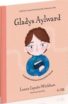 Couverture du livre « Gladys Aylward : la grande aventure d'une petite femme » de Laura Caputo-Wickham aux éditions La Maison De La Bible