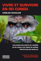 Couverture du livre « Vivre et survivre au Congo » de Denis Mukwege et Carlos Schuler aux éditions D'en Bas