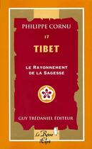 Couverture du livre « Tibet, e rayonnement de la sagesse t.17 » de Philippe Cornu aux éditions Guy Trédaniel