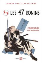 Couverture du livre « Les 47 ronins » de George Soulie De Morant aux éditions Budo Editions