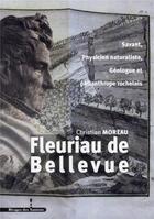 Couverture du livre « Fleuriau de Bellevue ; savant, physicien naturaliste, géologue et philanthrope rochelais » de Christian Moreau aux éditions Les Indes Savantes