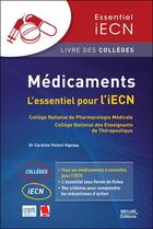 Couverture du livre « Médicaments ; l'essebruel pour l'iECN ; livre des collèges » de Caroline Victorri-Vigneau aux éditions Med-line