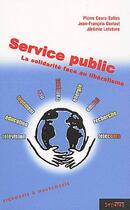 Couverture du livre « Service public ; la solidarité face au libéralisme » de Cours-Salies P aux éditions Syllepse
