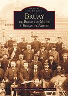 Couverture du livre « Bruay ; de Bruay-les-Mines à Bruay-en-Artois » de  aux éditions Editions Sutton