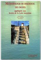 Couverture du livre « Méthodologie de diagnostic des digues ; appliquée aux levées de la Loire moyenne » de Lino aux éditions Quae