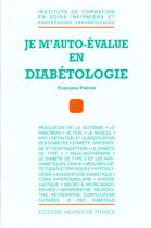 Couverture du livre « Je m' auto evalue en diabetologie » de F Pebret aux éditions Heures De France