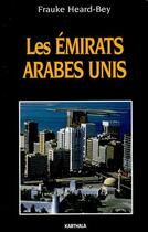 Couverture du livre « Les émirats arabes unis » de Frauke Heard-Bey aux éditions Karthala