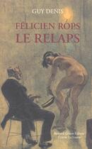 Couverture du livre « Felicien rops le relaps » de Guy Denis aux éditions Bernard Gilson
