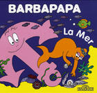 Couverture du livre « Barbapapa : la mer » de Annette Tison et Talus Taylor aux éditions Les Livres Du Dragon D'or