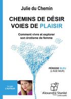 Couverture du livre « Chemins de desir, voies de plaisir » de Julie Du Chemin aux éditions Stanke Alexandre