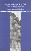 Couverture du livre « La querelle du fer : Eugène Viollet-Le-Duc contre Louis Auguste Boileau » de Baptiste-Marrey aux éditions Editions Du Linteau