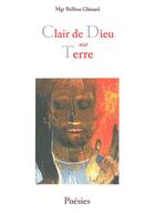 Couverture du livre « Clair de Dieu sur terre » de Bellino Ghirard aux éditions Fleurines