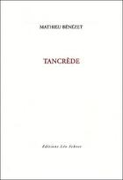 Couverture du livre « Tancrède » de Mathieu Benezet aux éditions Leo Scheer