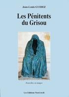 Couverture du livre « Les pénitents du grisou » de Jean-Louis Guidez aux éditions Nord Avril