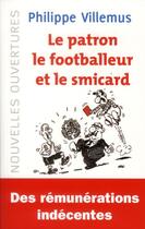 Couverture du livre « Le patron, le footballeur et le smicard » de Philippe Villemus aux éditions Editions Dialogues