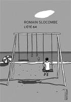 Couverture du livre « L'ete 64 » de Romain Slocombe aux éditions Editions Du Petit Ecart