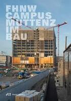 Couverture du livre « Fhnw campus muttenz im bau » de  aux éditions Park Books