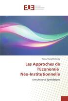 Couverture du livre « Les approches de l'economie neo-institutionnelle » de Degla Kokou aux éditions Editions Universitaires Europeennes