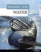 Couverture du livre « Eau ; water ; wasser » de Joachim Fisher aux éditions Ullmann