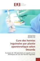 Couverture du livre « Cure des hernies inguinales par plastie aponevrotique selon desarda - a propos de 100 operations et » de Dieng/Seck/Cisse aux éditions Editions Universitaires Europeennes