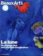 Couverture du livre « La lune, du voyage réel aux voyages imaginaires ; au grand palais » de  aux éditions Beaux Arts Editions