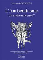 Couverture du livre « L'antisémitisme ; un mythe universel ? » de Benzaquen Salomon aux éditions Verone