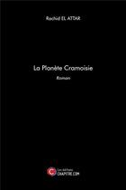 Couverture du livre « La planète cramoisie » de Rachid El Attar aux éditions Chapitre.com