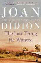 Couverture du livre « THE LAST THING HE WANTED » de Joan Didion aux éditions Fourth Estate