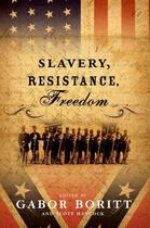 Couverture du livre « Slavery, Resistance, Freedom » de Gabor S Boritt aux éditions Oxford University Press Usa