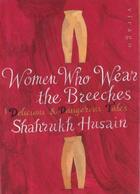 Couverture du livre « Women Who Wear The Breeches » de Shahrukh Husain aux éditions Little Brown Book Group Digital