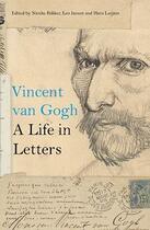 Couverture du livre « Vincent van gogh a life in letters » de Baaker Nienke aux éditions Thames & Hudson