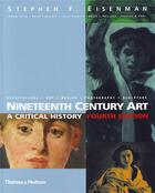 Couverture du livre « Nineteenth century art a critical history 4rth ed. » de Stephen F. Eisenman aux éditions Thames & Hudson