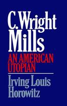 Couverture du livre « C Wright Mills An American Utopia » de Horowitz Irving Lewis aux éditions Free Press